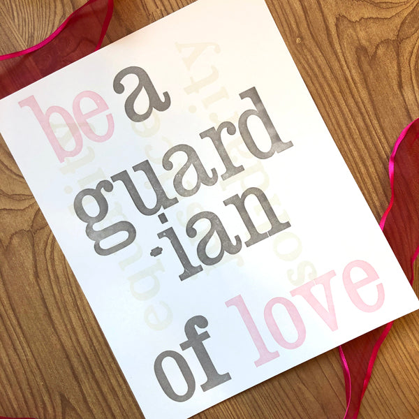 be a guardian of love